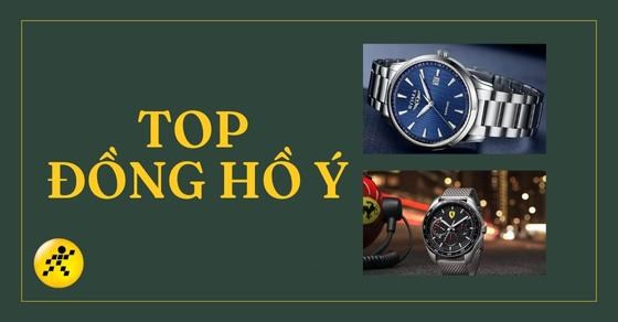 TOP 16 thương hiệu đồng hồ Ý nổi tiếng mà bạn nên tham khảo