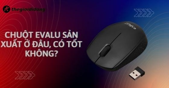 Chuột eValu của nước nào sản xuất? Dùng có tốt không? Nên mua không?