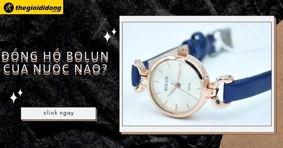 Đồng hồ Bolun của nước nào? Đồng hồ Bolun chính hãng giá bao nhiêu?