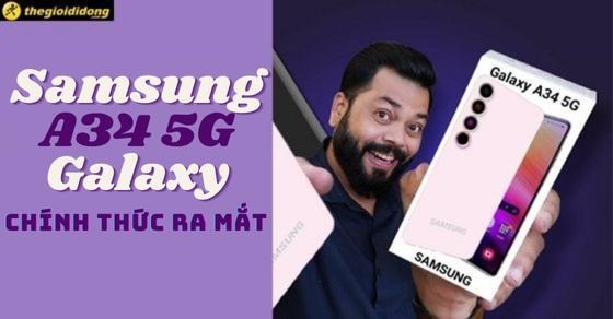 Samsung Galaxy A34 5G chính thức ra mắt với nhiều đột phá