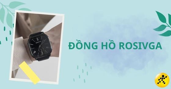 Đồng hồ Rosivga của nước nào? Có nên mua không? Giá bao nhiêu?