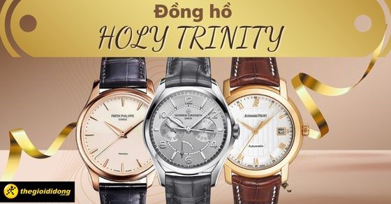 Holy Trinity là gì? Tìm hiểu bộ 3 “đồng hồ Holy Trinity” quyền lực