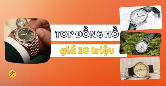 TOP 8 đồng hồ giá 10 triệu siêu hot, bán chạy tại Thế Giới Di Động