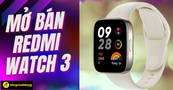 Chính thức mở bán Redmi Watch 3 - người bạn đồng hành không thể thiếu
