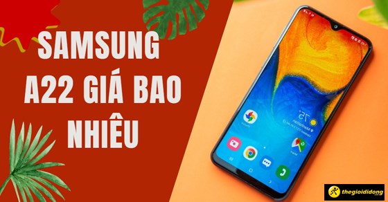 Samsung A22 giá bao nhiêu? Cập nhật mới nhất, có nên mua
