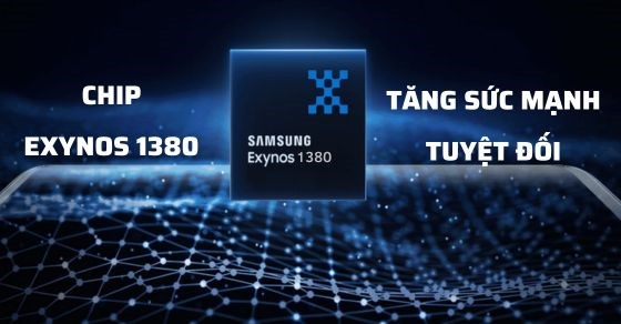 Chip Exynos 1380 - Tăng sức mạnh tuyệt đối cho điện thoại của bạn