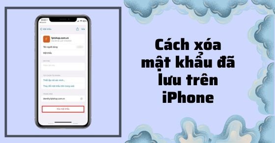 mach-ban-2-cach-xoa-mat-khau-da-luu-tren-iphone-thumb-560x292