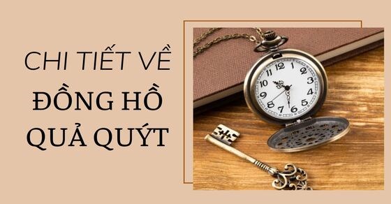 Đồng hồ quả quýt là gì? TOP đồng hồ quả quýt được yêu thích hiện nay