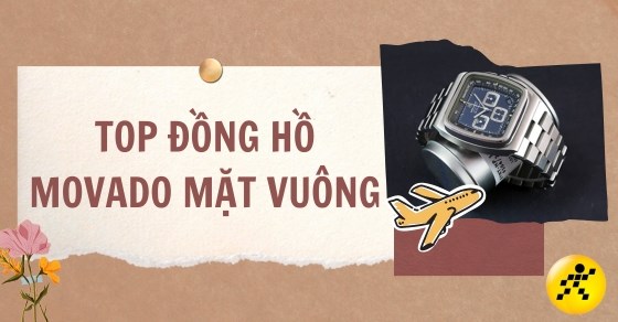 TOP 4 đồng hồ MOVADO mặt vuông nổi bật nhất tại Thế Giới Di Động