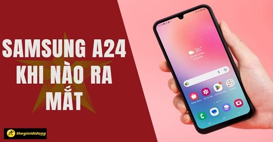 Samsung Galaxy A24 khi nào ra mắt? Giá bao nhiêu? Có gì mới?