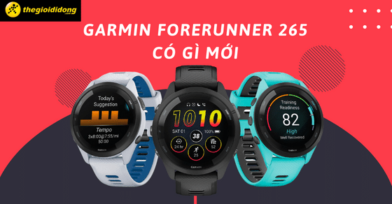 Garmin Forerunner 265 Music ra mắt khi nào? Có gì mới? Nên mua không