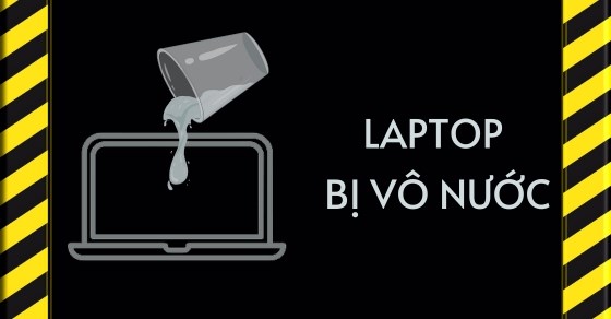 Cách khắc phục laptop bị vô nước nhanh chóng, hiệu quả, cực chi tiết