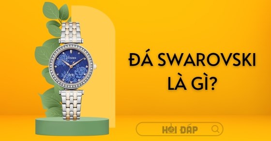 Đá Swarovski là gì? TOP các hãng đồng hồ đính đá Swarovski nổi bật