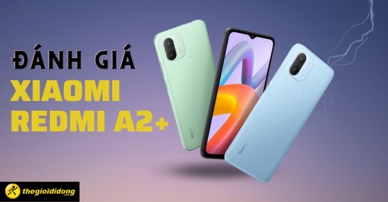 Đánh giá Xiaomi Redmi A2+: Camera 8 MP cùng Helio G36 gaming giá rẻ