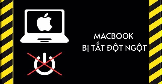 MacBook bị tắt đột ngột: Nguyên nhân và cách khắc phục hiệu quả