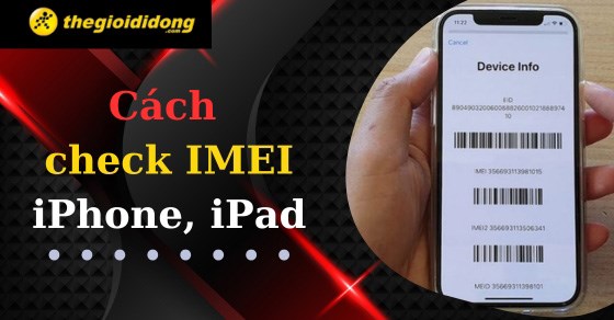 Cách check IMEI iPhone 15/Plus/Pro/Pro Max đơn giản, chính xác nhất -  Thegioididong.com