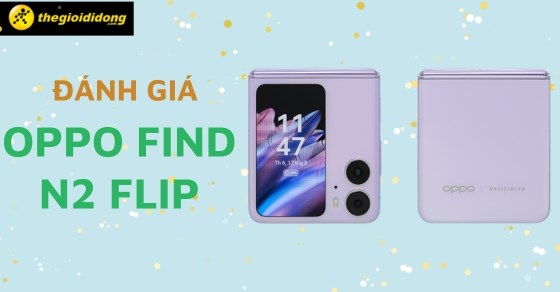 Đánh giá OPPO Find N2 Flip màn hình gập ấn tượng, có nên mua không?