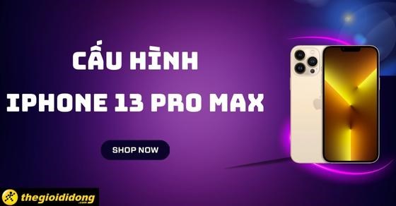 Cấu hình iPhone 13 Pro Max: Định nghĩa của chiếc smartphone hoàn hảo?