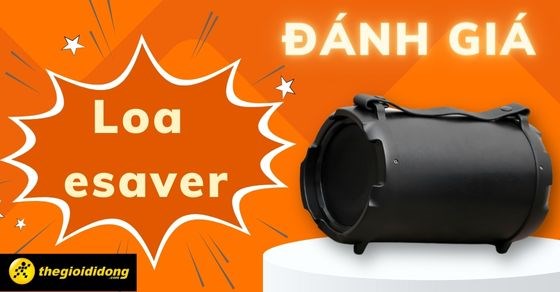 Đánh giá loa eSaver: Có tốt không? Có nên mua không?