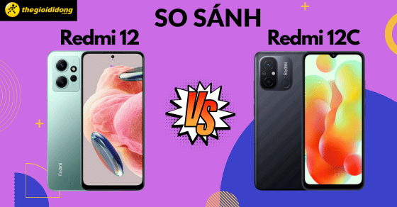 So sánh cấu hình, hiệu năng Redmi 12 và Redmi 12C: Nên mua máy nào?