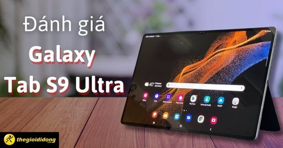 Đánh giá Galaxy Tab S9 Ultra - Con 