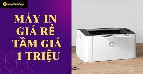 TOP 5 máy in giá rẻ tầm giá dưới 1 triệu đáng sở hữu nhất tại TGDĐ