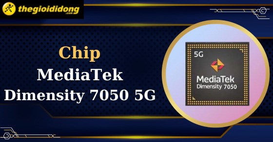 MediaTek Dimensity 7050 5G - Hiệu năng mạnh mẽ