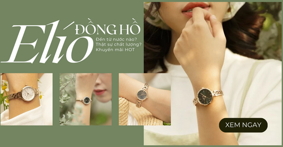 Đồng hồ Elio từ nước nào, chất lượng không? Các bộ sưu tập Elio
