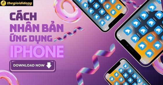 Cách dùng 2 tài khoản trên iPhone với ứng dụng nhân bản cực dễ