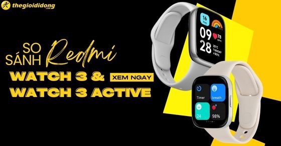 So sánh Redmi Watch 3 Active với Redmi Watch 3: Có thực sự khác biệt?