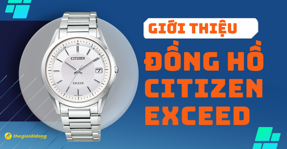 Đồng hồ Citizen Exceed là gì? Một số mẫu Citizen Exceed hot nhất hiện
