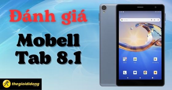 Đánh giá Mobell Tab 8.1: Màn hình IPS LCD, chip MediaTek MT8765 4 nhân