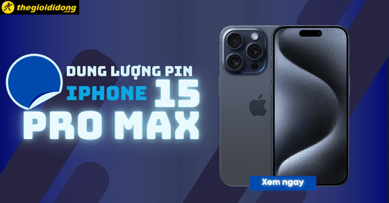 Dung lượng pin iPhone 15 Pro Max bao nhiêu mAh, dùng được bao lâu?