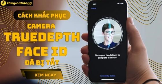 Cách khắc phục sự cố camera Truedepth Face ID đã bị tắt và nguyên nhân