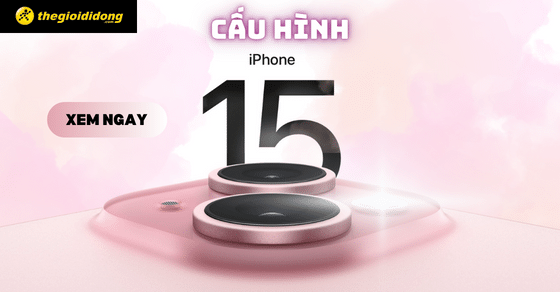Đánh giá cấu hình iPhone 15, có tốt không, có nên mua không?