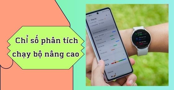 Tìm hiểu chỉ số phân tích chạy bộ nâng cao trên Galaxy Watch