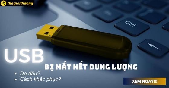 USB bị mất hết dung lượng do đâu và cách khắc phục nhanh chóng