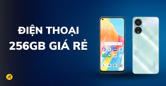 TOP 10 điện thoại 256GB giá rẻ đáng mua nhất hiện nay tại TGDĐ