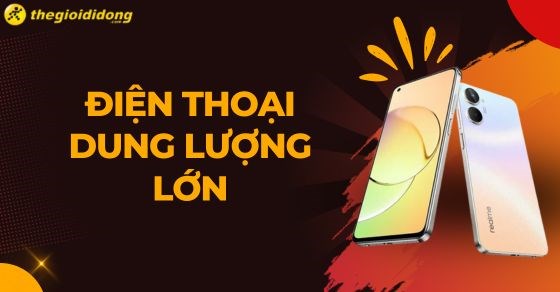 TOP 10 điện thoại nhiều dung lượng giá rẻ từ 4 - 7 triệu nên mua