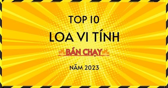 TOP 10 loa vi tính bán chạy nhất năm 2023 tại Thế Giới Di Động