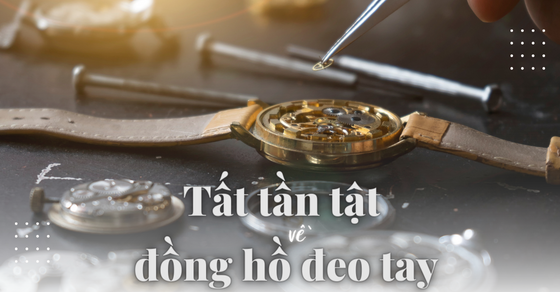 Tìm hiểu về đồng hồ đeo tay, tất tần tật các kiến thức bạn cần biết