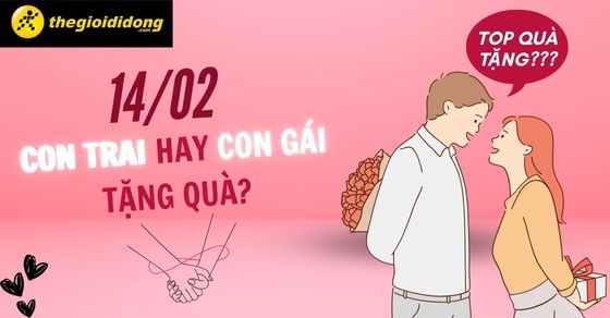 14/2 là ngày gì? Ai tặng quà cho ai? TOP quà tặng bạn gái, bạn trai