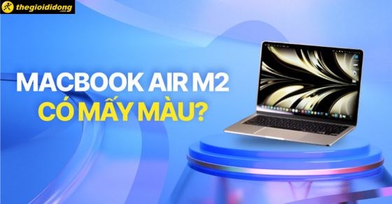 Macbook Air M2 có mấy màu? Màu nào đẹp nhất, nên mua màu nào?