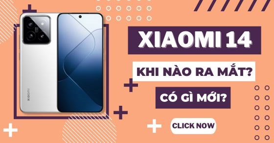 Đánh giá Xiaomi 14, cấu hình hiệu năng chi tiết, có nên mua không?