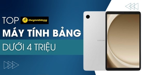 TOP 9 máy tính bảng dưới 4 triệu tốt, bán chạy nhất 2024 tại TGDĐ