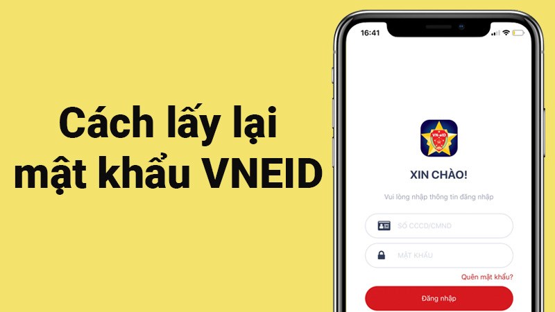 Cách lấy lại mật khẩu VNEID khi quên nhanh, đơn giản, chi tiết