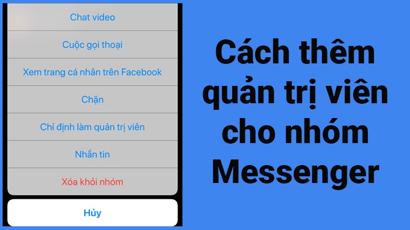 2 cách thêm quản trị viên cho nhóm Messenger nhanh, đơn giản