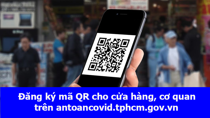 Cách đăng ký mã QR tại antoancovid.tphcm.gov.vn