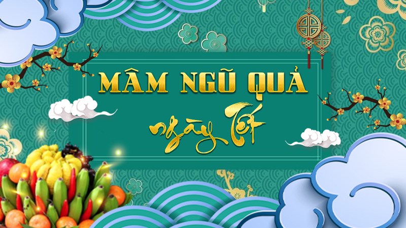 Mâm ngũ quả ngày tết