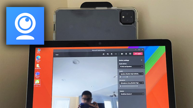 Cách dùng app iVCam đặt điện thoại làm webcam máy tính